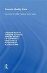 Heather Bagley, Bagley Heather, Alistair Burns, David Challis, Lis Cordingley, Cordingley Lis... - Towards Quality Care