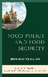 Alexander Nikulin, Irina Trotsuk, Stephen K Wegren, Stephen K. Wegren, Stephen K. Nikulin Wegren - Food Policy and Food Security