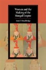 Anne F. Broadbridge, Anne F. (University of Massachusetts Broadbridge, Broadbridge Anne F. - Women and the Making of the Mongol Empire
