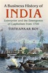 Tirthankar Roy, Tirthankar (London School of Economics and Po Roy, Tirthankar (London School of Economics and Political Science) Roy, Roy Tirthankar - Business History of India