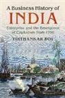 Tirthankar Roy, Tirthankar (London School of Economics and Po Roy, Tirthankar (London School of Economics and Political Science) Roy, Roy Tirthankar - Business History of India