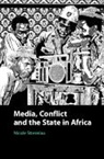 Nicole Stremlau, Nicole (University of Oxford) Stremlau - Media, Conflict, and the State in Africa