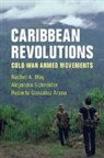 Roberto Gonzalez Arana, Roberto (Universidad del Norte Gonzalez Arana, Roberto (Universidad Nacional de la Plata Argentina) Gonzalez Arana, Roberto González Arana, Rachel A. May, Rachel A. (University of South Florida) May... - Caribbean Revolutions