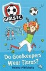 Helena Pielichaty, Pielichaty Helena - Girls Fc 1: Do Goalkeepers Wear Tiaras?