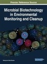 Pankaj, Anita Sharma - Microbial Biotechnology in Environmental Monitoring and Cleanup