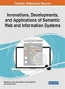 Naif Aljohani, Ernesto Damiani, Miltiadis D. Lytras - Innovations, Developments, and Applications of Semantic Web and Information Systems