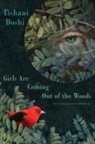 DOSHI, Tishani Doshi - Girls Are Coming Out of the Woods