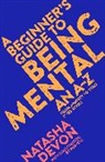 Natasha Devon, Devon Natasha - A Beginner's Guide to Being Mental