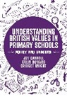 Joy Carroll, Joy Howard Carroll, Carroll Joy, Colin Howard, Howard Colin, Bridget Knight - Understanding British Values in Primary Schools