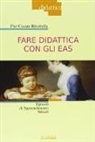 P. Cesare Rivoltella - Fare didattica con gli EAS. Episodi di Apprendimento Situato