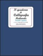 Agnieszka Kossowska - Il quaderno di calligrafia medievale. Onciale e gotica