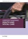 Jon Glasby - Understanding Health and Social Care