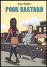 Joe Matt - Poor bastard
