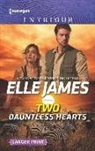 Elle James - Two Dauntless Hearts