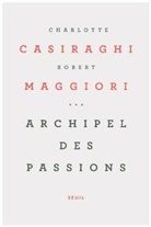 Charlotte Casiraghi, Charlotte (1986-....) Casiraghi, CASIRAGHI CHARLOTTE, Charlotte Casiraghi, Robert Maggiori, Robert (1947-....) Maggiori... - Archipel des passions