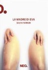 Silvia Ferreri - La madre di Eva
