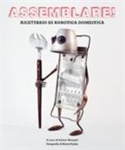 B. Darby, Brent Darby, E. Karpati, Eszter Karpati - Assemblare! Ricettario di robotica domestica