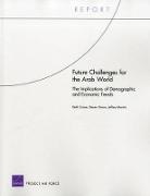 Keith Crane, Jeffrey Martini, Steven Simon - Future Challenges for the Arab World