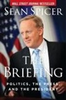 Sean Spicer - The Briefing