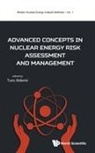 Tunc Aldemir, Tunc Aldemir, Tunc Aldemir, Aldemir Tunc - Advanced Concepts In Nuclear Energy Risk Assessment And Management