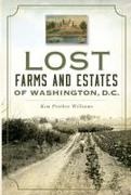Kim Williams, Kim Prothro Williams - Lost Farms and Estates of Washington, D.C