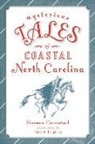 Sherman Carmichael, Sarah Haynes - Mysterious Tales of Coastal North Carolina