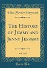 Eliza Fowler Haywood - The History of Jemmy and Jenny Jessamy, Vol. 1 of 3 (Classic Reprint)