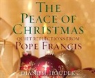 Diane M. Houdek, Therese McLaughlin - The Peace of Christmas: Quiet Reflections with Pope Francis (Audio book)
