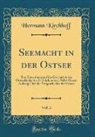 Hermann Kirchhoff - Seemacht in der Ostsee, Vol. 2