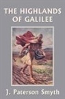 J. Paterson Smyth - When the Christ Came-The Highlands of Galilee (Yesterday's Classics)