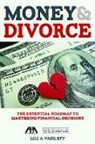 Lili Vasileff - Money & Divorce: The Essential Roadmap to Mastering Financial Decisions: The Essential Roadmap to Mastering Financial Decisions