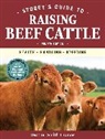 Heather Smith Thomas, Heather Smith Thomas - Storey''s Guide to Raising Beef Cattle, 4th Edition