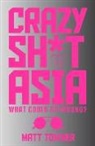 Matt Towner - Crazy Sh*t in Asia