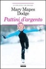 Mary Mapes Dodge - I pattini d'argento