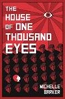 Michelle Barker - The House of One Thousand Eyes