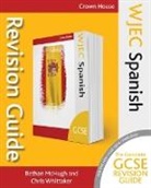 Bethan McHugh, Bethan Whittaker Mchugh, McHugh Bethan, Chris Whittaker, Whittaker Chris, Bethan McHugh... - Wjec Gcse Revision Guide Spanish