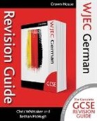 Bethan McHugh, McHugh Bethan, Chris Whittaker, Chris Mchugh Whittaker, Whittaker Chris, Bethan McHugh... - Wjec Gcse Revision Guide German