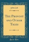 John Galt - The Provost and Other Tales (Classic Reprint)