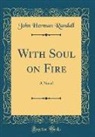 John Herman Randall - With Soul on Fire