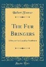 Hulbert Footner - The Fur Bringers