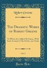 Robert Greene - The Dramatic Works of Robert Greene, Vol. 1