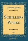 Friedrich Schiller - Schillers Werke, Vol. 8 (Classic Reprint)