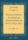 John Keble - Praelectiones Academicae Oxonii Habitae Annis 1832-1841 (Classic Reprint)