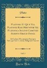 Plato Plato - Platonis Et Quæ Vel Platonis Esse Feruntur Vel Platonica Solent Comitari Scripta Græce Omnia, Vol. 3