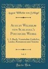 August Wilhelm von Schlegel - August Wilhelm von Schlegel's Poetische Werke, Vol. 1