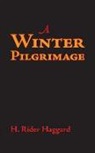H. Rider Haggard - Winter Pilgrimage, Large-Print Edition