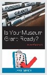 Sarah Sutton - Is Your Museum Grant-Ready?