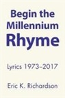 Eric K. Richardson - Begin the Millennium Rhyme