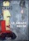 Velio Carratoni - Le grazie brune