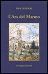 Ines Desideri - L'ara del marmo